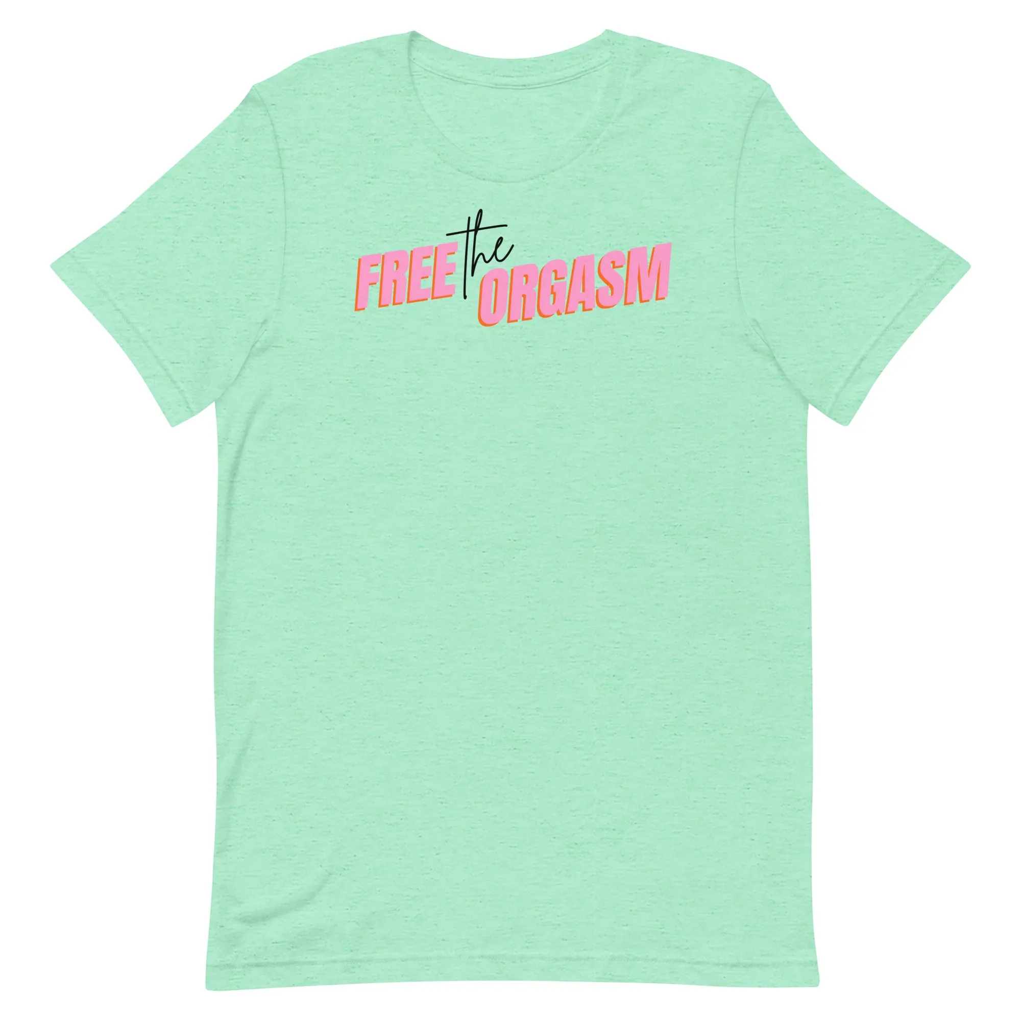Free the Orgasm Unisex T-Shirt