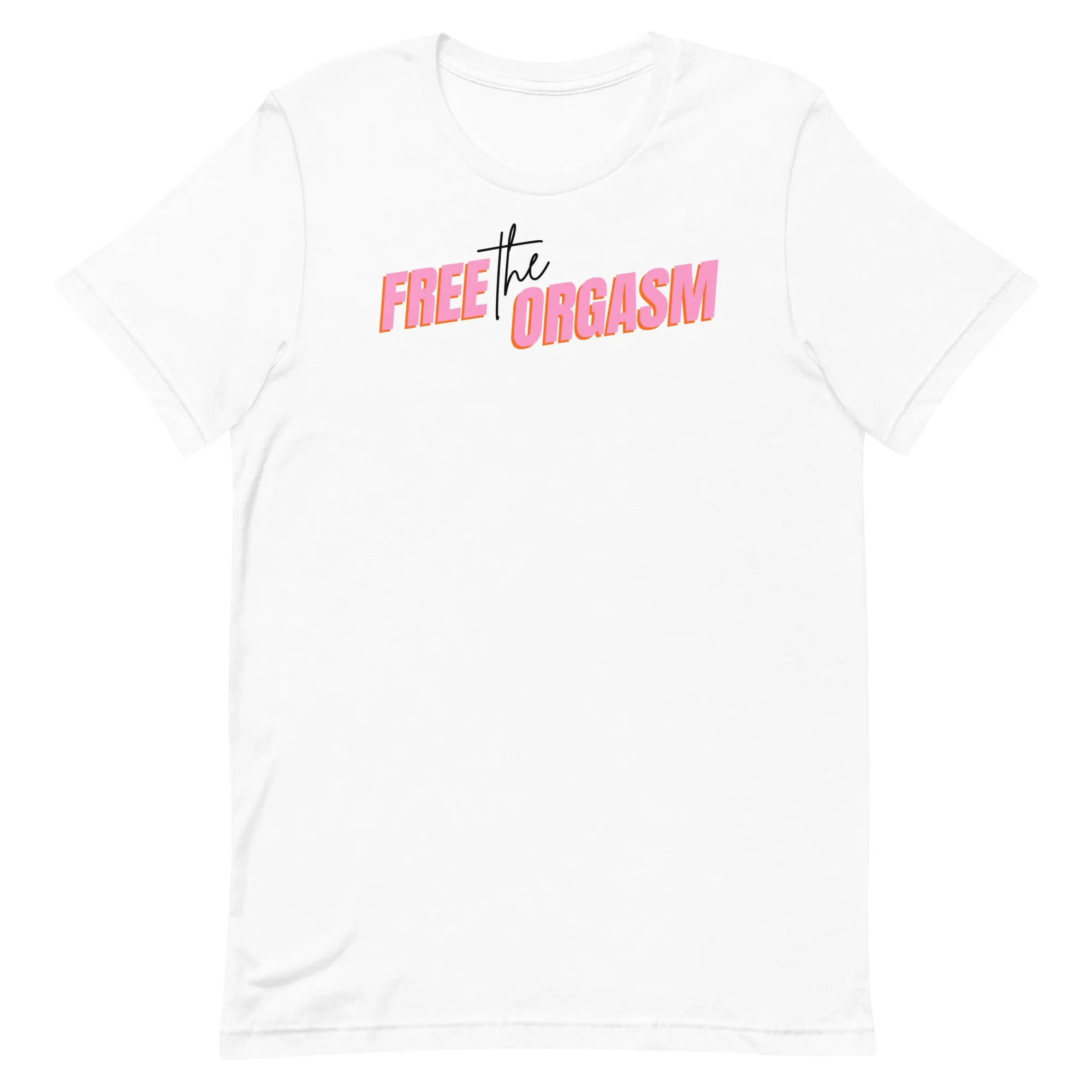 Free the Orgasm Unisex T-Shirt