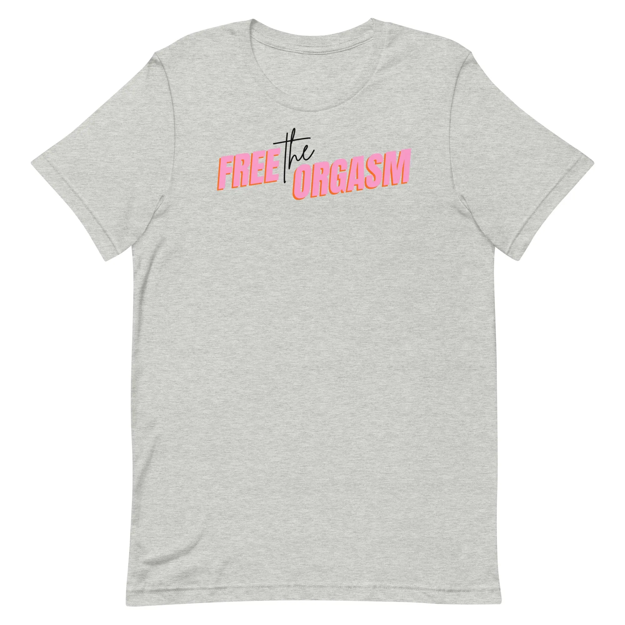 Free the Orgasm Unisex T-Shirt