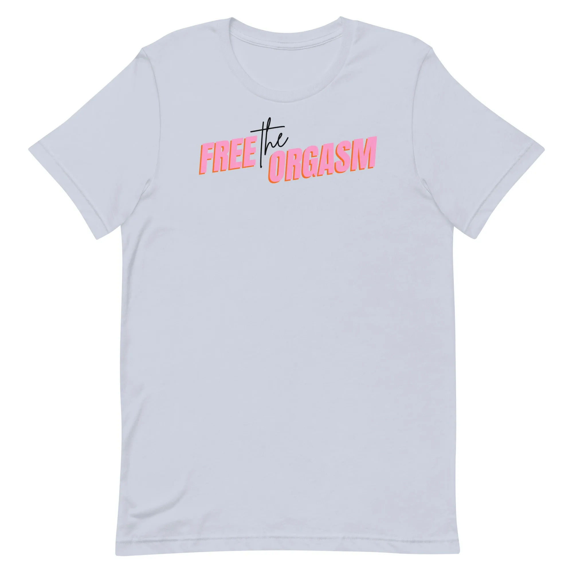 Free the Orgasm Unisex T-Shirt