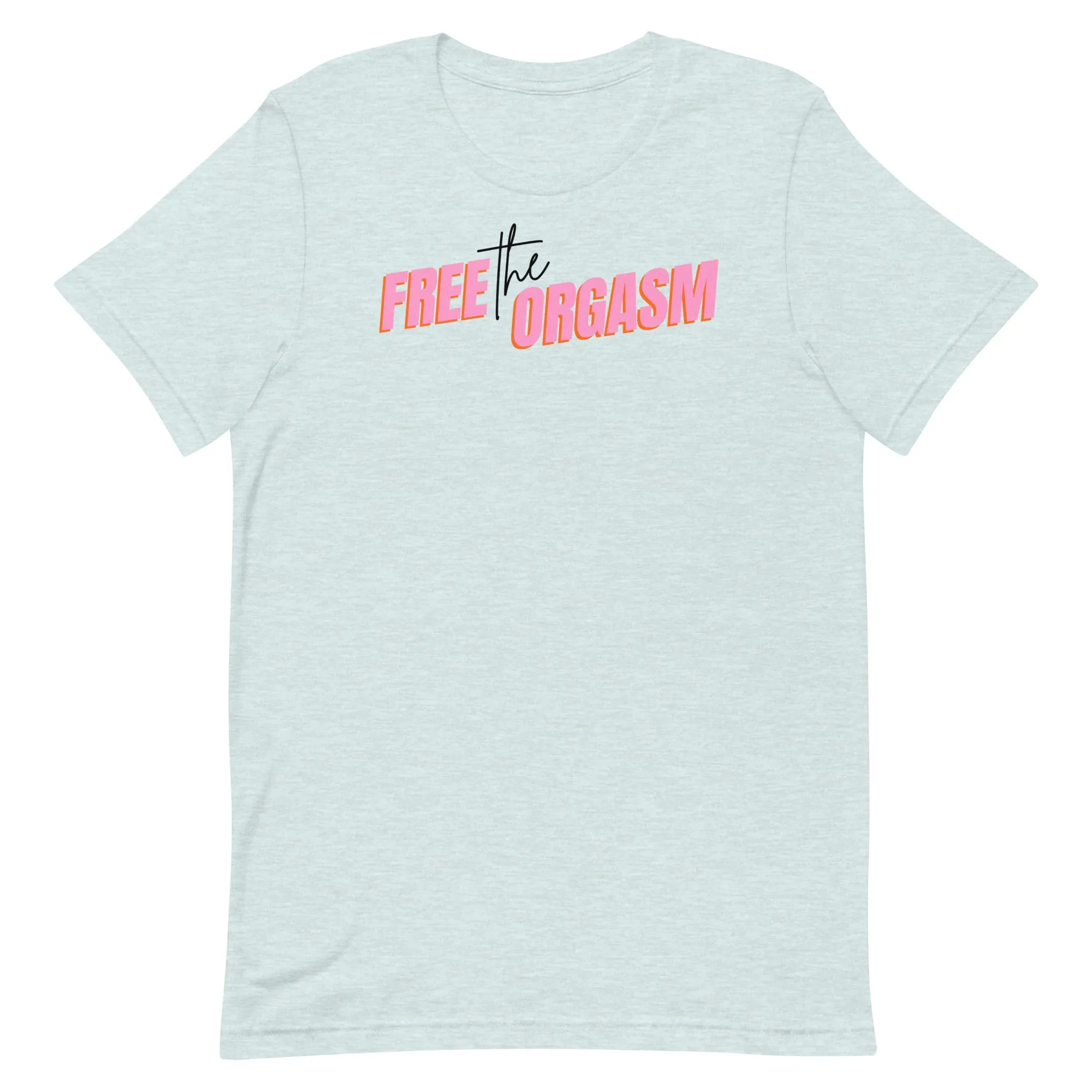 Free the Orgasm Unisex T-Shirt